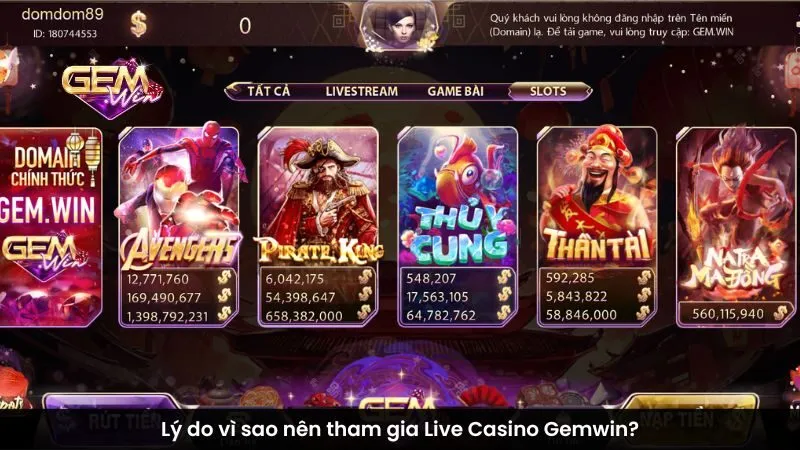 Lý do vì sao nên tham gia Live Casino Gemwin?