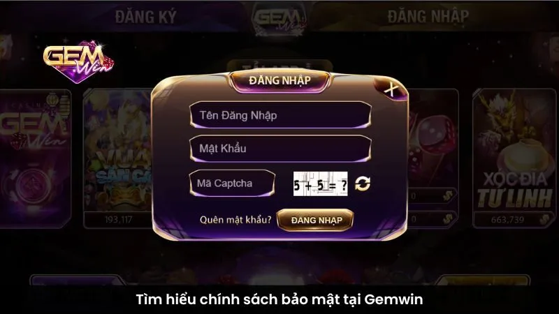 Tìm hiểu chính sách bảo mật tại Gemwin
