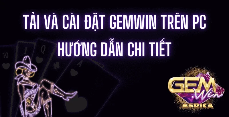 tai-va-cai-dat-gemwin-tren-pc-huong-dan-chi-tiet